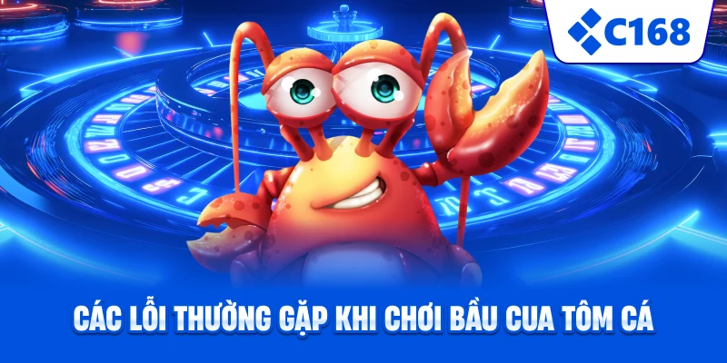 Các lỗi thường gặp khi chơi 